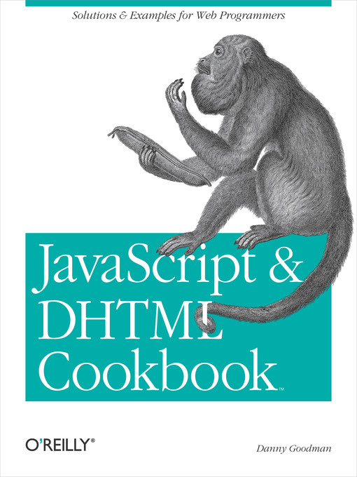 Title details for JavaScript & DHTML Cookbook by Danny Goodman - Available